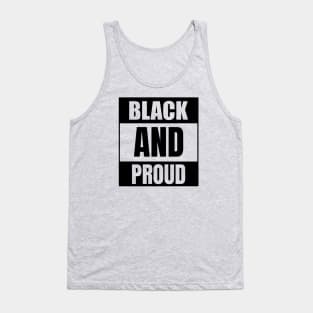 Black and Proud, African American, Black History, Black Lives Matter Tank Top